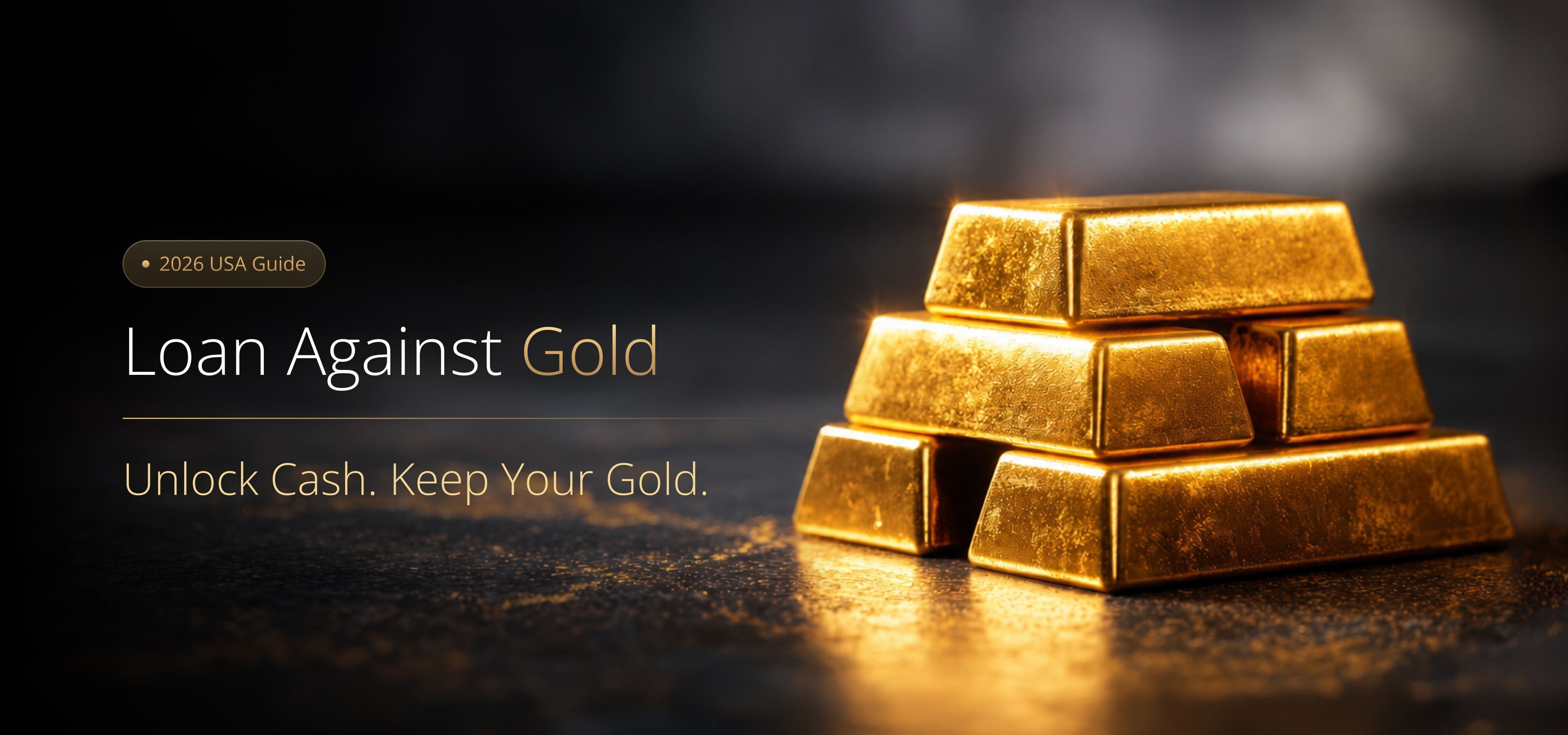Loan against gold: How to borrow cash without selling your gold (2026 USA Guide)